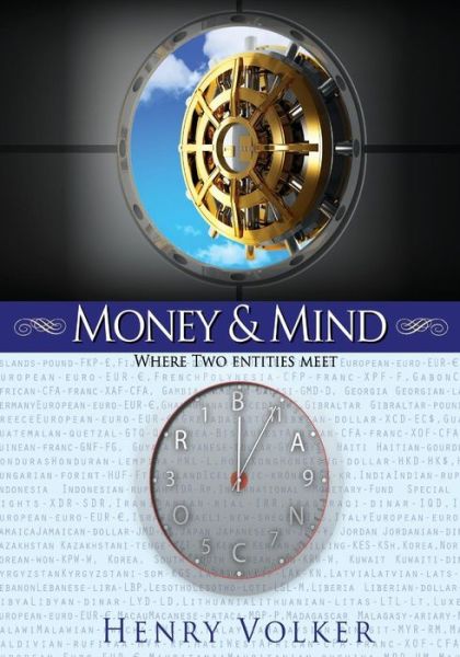 Cover for Mr Henry Volker · Money and Mind: Where Two Entities Meet (Paperback Book) (2013)