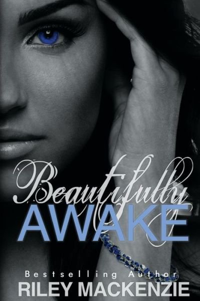 Beautifully Awake - Riley Mackenzie - Bücher - Createspace - 9781492350910 - 26. September 2013