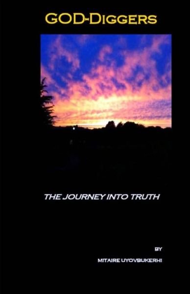 Cover for Mitaire Uyovbukerhi · God-diggers: the Journey into Truth (Paperback Book) (2014)