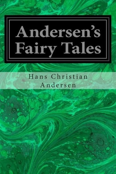 Andersen's Fairy Tales - Hans Christian Andersen - Böcker - Createspace - 9781496026910 - 21 februari 2014