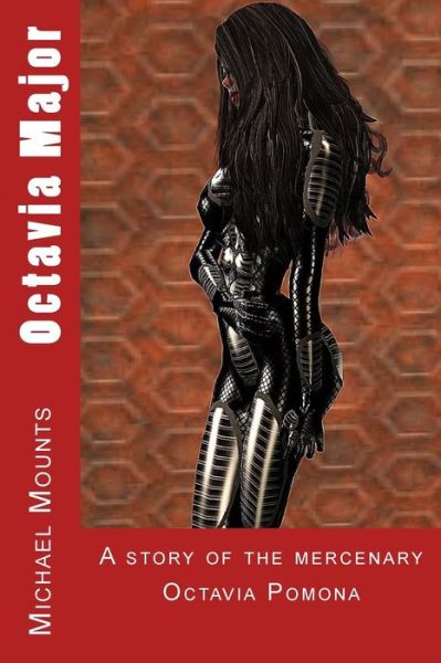 Cover for Michael Mounts · Octavia Major: a Story of the Mercenary Octavia Pomona (Paperback Book) (2014)