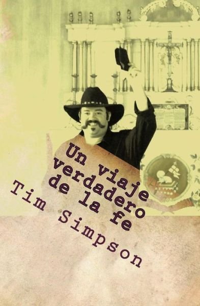 Cover for Tim James Simpson · A True Journey of Faith (Spanish Addition) (Spanish Edition) (Taschenbuch) [Spanish edition] (2014)