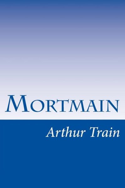 Cover for Arthur Cheney Train · Mortmain (Paperback Book) (2014)