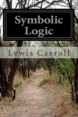 Symbolic Logic - Lewis Carroll - Bøger - CreateSpace Independent Publishing Platf - 9781500637910 - 25. juli 2014