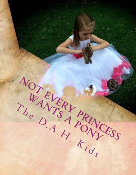 Cover for The D a H Kids · Not every Princess wants a Pony (Paperback Book) (2017)