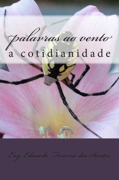 Cover for Eng Eduardo Ferreira Dos Santos · Palavras Ao Vento Vol 3: a Cotidianidade (Taschenbuch) (2014)