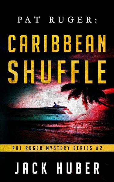 Cover for Jack Huber · Pat Ruger: Caribbean Shuffle (Paperback Book) (2015)