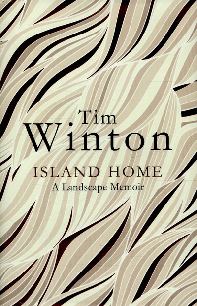Cover for Tim Winton · Island Home - A landscape memoir (Innbunden bok) [Main Market Ed. edition] (2016)