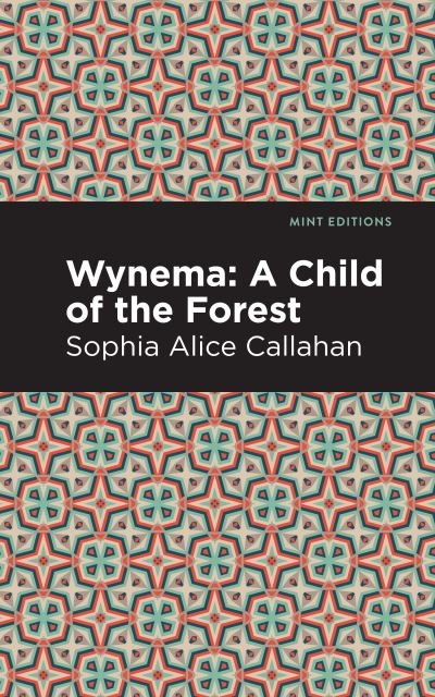 Cover for Sophia Alice Callahan · Wynema: A Child of the Forest - Mint Editions (Paperback Book) (2021)