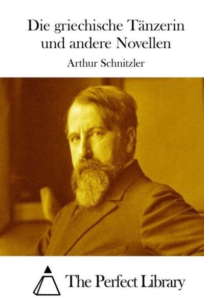 Cover for Arthur Schnitzler · Die Griechische Tanzerin Und Andere Novellen (Paperback Book) (2015)