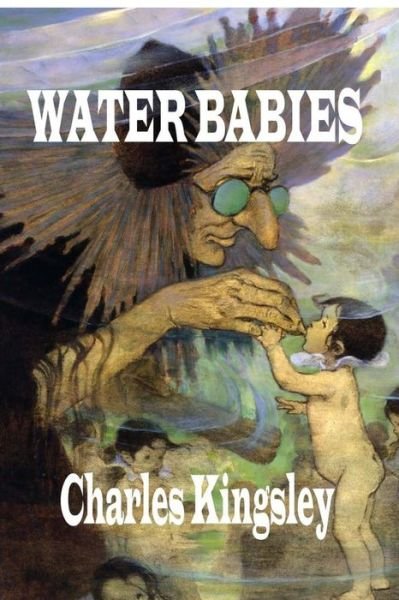 The Water-babies - Charles Kingsley - Books - Createspace - 9781515194910 - July 22, 2015