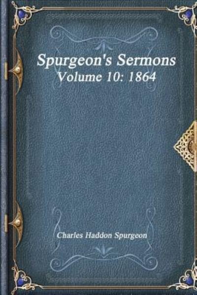 Cover for Charles Haddon Spurgeon · Spurgeon's Sermons Volume 10 (Paperback Book) (2017)