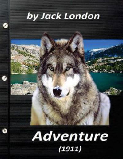 Cover for Jack London · Adventure (1911) by Jack London (World's Classics) (Taschenbuch) (2016)