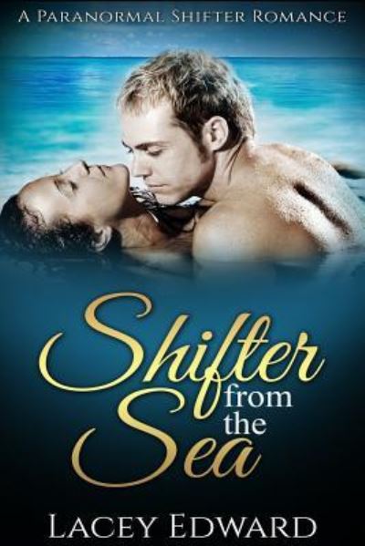 Cover for Lacey Edward · Shifter from the Sea (Paperback Book) (2016)