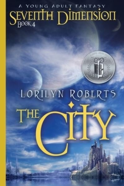 Cover for Lorilyn Roberts · Seventh Dimension - The City: A Young Adult Fantasy - Seventh Dimension (Paperback Book) (2016)