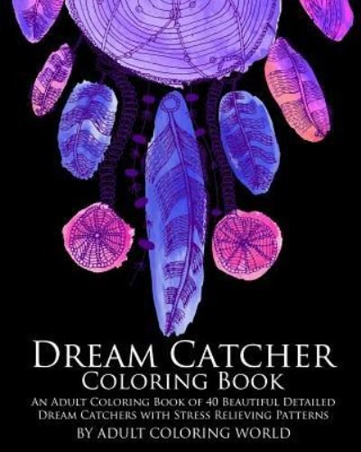 Cover for Adult Coloring World · Dream Catcher Coloring Book (Pocketbok) (2016)