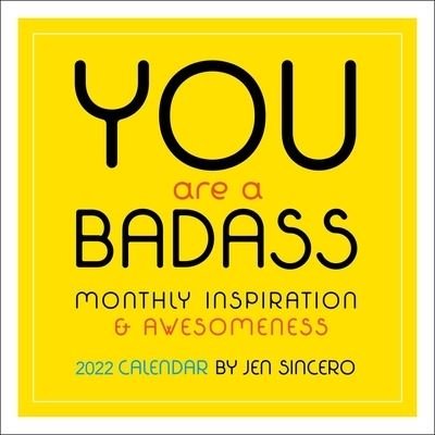 Cover for Jen Sincero · You Are a Badass 2022 Wall Calendar: Monthly Inspiration and Awesomeness (Calendar) (2021)