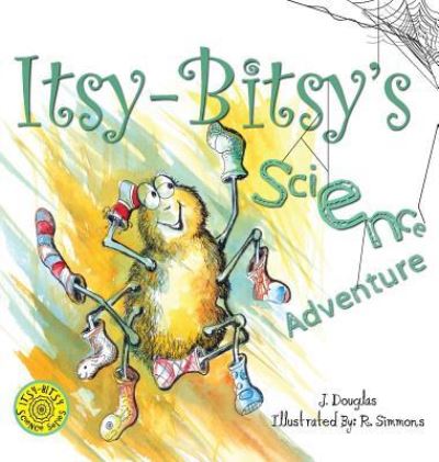 Cover for J Douglas · Itsy-Bitsy's Science Adventure (Hardcover Book) (2018)