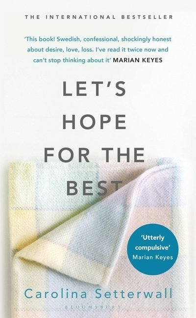 Let's Hope for the Best - Setterwall Carolina - Books - Bloomsbury Publishing PLC - 9781526604910 - June 13, 2019