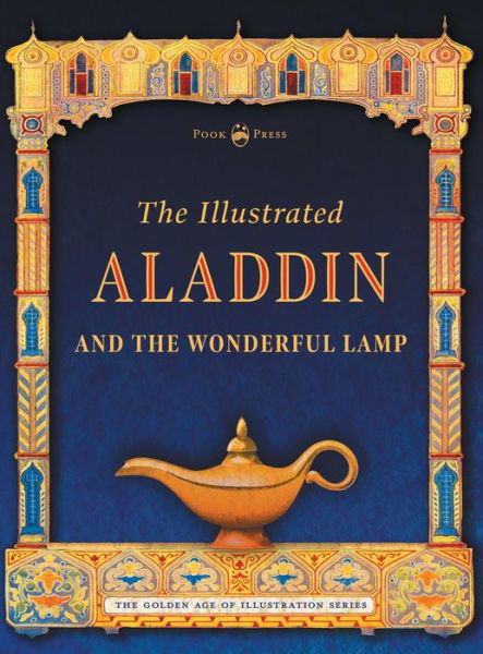 Cover for Andrew Lang · The Illustrated Aladdin and the Wonderful Lamp - Golden Age of Illustration (Hardcover Book) (2019)