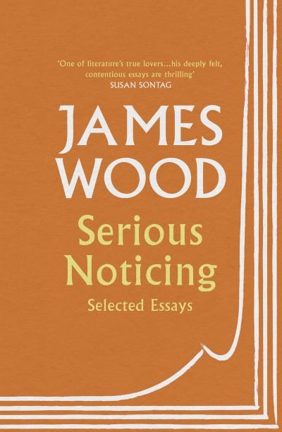 Cover for James Wood · Serious Noticing: Selected Essays (Pocketbok) (2019)