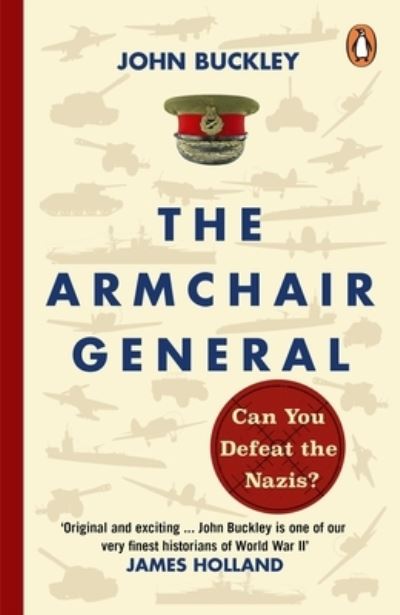 Cover for John Buckley · The Armchair General: Can You Defeat the Nazis? - The Armchair General (Paperback Book) (2022)