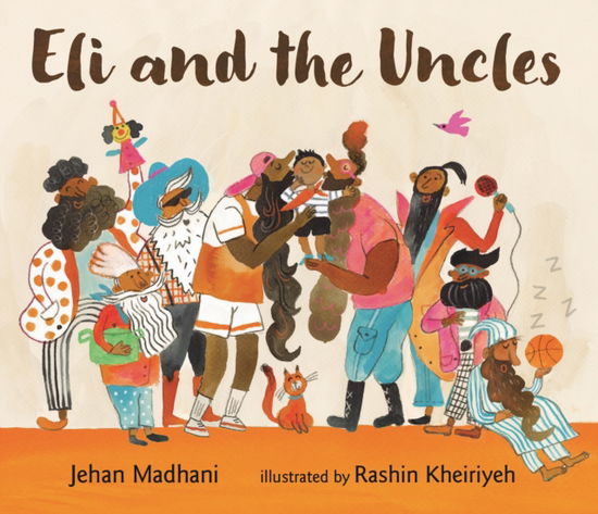 Cover for Jehan Madhani · Eli and the Uncles: A playful bedtime book for aged 3-7 and gift for fun uncles on Father's Day (Hardcover Book) (2025)