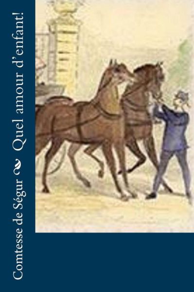 Cover for Comtesse de Segur · Quel amour d'enfant! (Paperback Book) (2016)