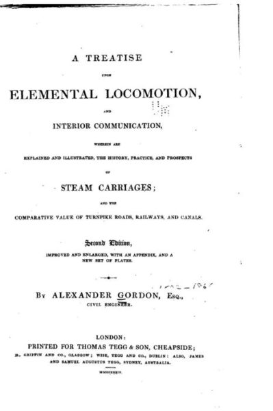 Cover for Alexander Gordon · A Treatise Upon Elemental Locomotion and Interior Communication (Paperback Bog) (2016)