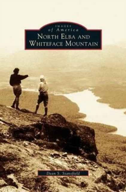 Cover for Dean S Stansfield · North Elba and Whiteface Mountain (Hardcover Book) (2003)