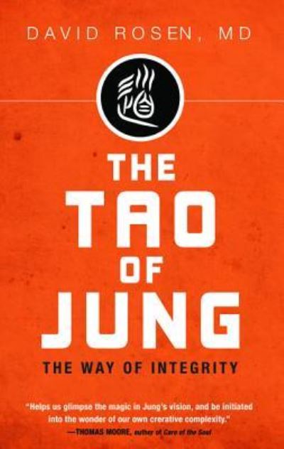 Cover for Rosen, David, MD · The Tao of Jung: The Way of Integrity (Paperback Bog) (2019)