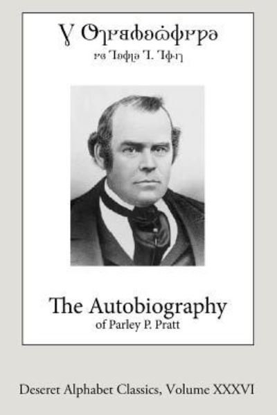 Cover for Parley P Pratt · The Autobiography of Parley P. Pratt (Taschenbuch) [Deseret Alphabet edition] (2016)
