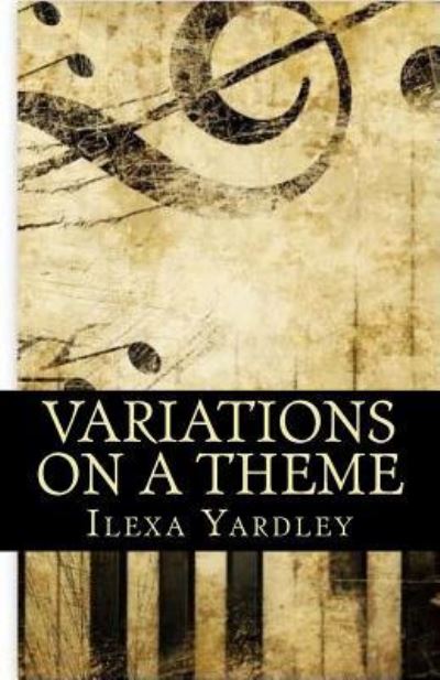 Cover for Ilexa Yardley · Variations on a Theme (Paperback Book) (2016)