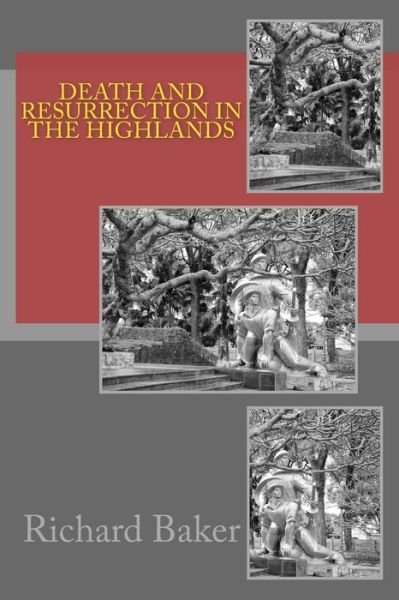 Cover for Richard Baker · Death and Resurrection in the Highlands (Pocketbok) (2016)