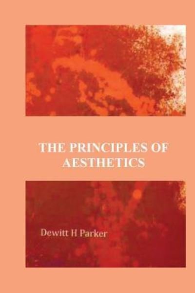 Cover for DeWitt H Parker · The Principles Of Aesthetics (Paperback Bog) (2016)