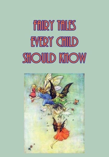Cover for Hamilton Wright Mabie · Fairy Tales Every Child Should Know (Hardcover Book) (2017)