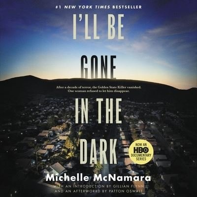 Cover for Michelle McNamara · I'll be gone in the dark (CD) [Unabridged. edition] (2018)