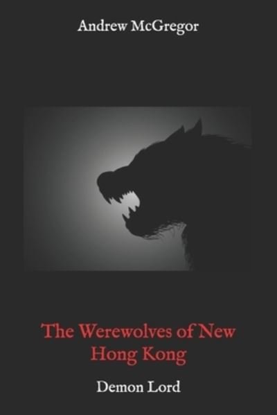 Cover for Andrew McGregor · The Werewolves of New Hong Kong (Paperback Bog) (2016)