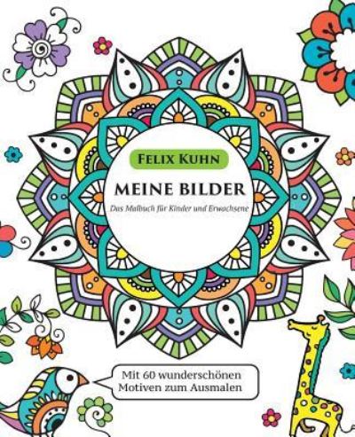 Cover for Felix Kuhn · Malbuch fur Kinder und Erwachsene (Paperback Book) (2017)