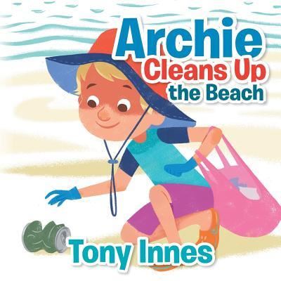 Cover for Tony Innes · Archie Cleans up the Beach (Paperback Book) (2018)