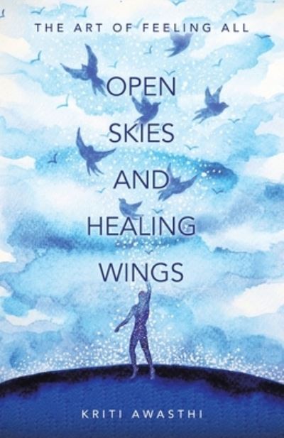 Cover for Kriti Awasthi · Open Skies and Healing Wings (Bok) (2023)