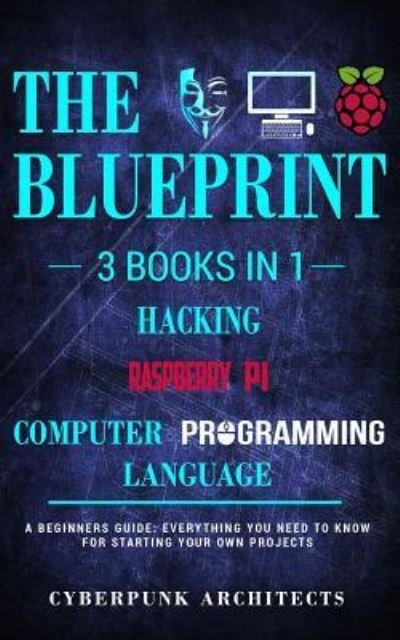 Cover for Cyberpunk Architects · Raspberry Pi &amp; Hacking &amp; Computer Programming Languages (Taschenbuch) (2017)