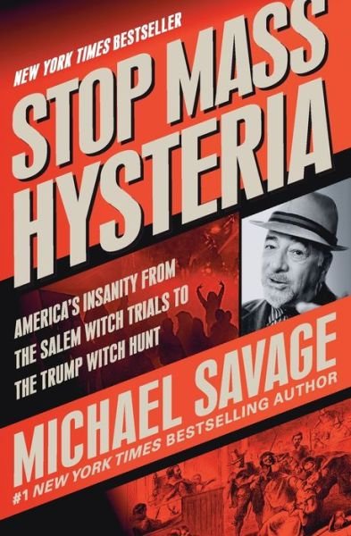 Cover for Michael Savage · Stop Mass Hysteria: America's Insanity from the Salem Witch Trials to the Trump Witch Hunt (Pocketbok) (2019)