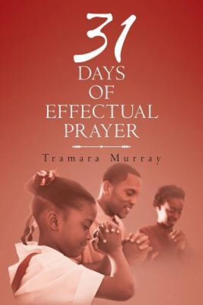 Cover for Tramara Murray · 31 Days of Effectual Prayer (Paperback Book) (2018)