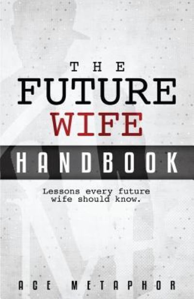 Cover for Ace Metaphor · The Future Wife Handbook (Paperback Book) (2017)