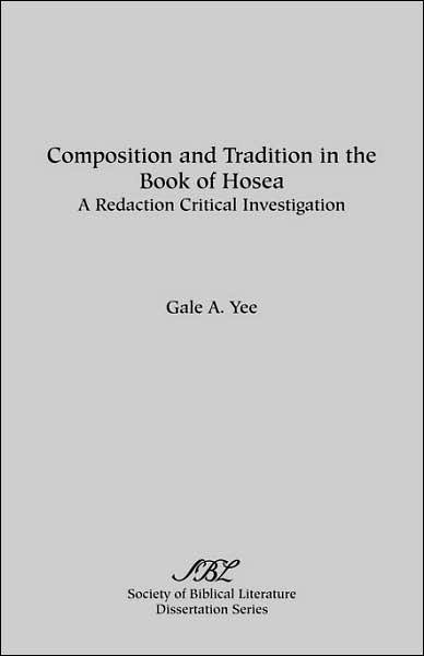 Cover for Gale A. Yee · Composition and Tradition in the Book of Hosea: a Redaction Critical Investigation (Bulletin of the American Society of Papyrologists) (Taschenbuch) (1987)