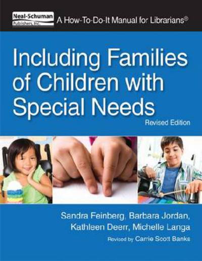 Cover for Sandra Feinberg · Including the Families of Children with Special Needs: a How-to-do-it Manual for Librarians - How-to-do-it Manual for Librarians (Paperback Book) (2013)