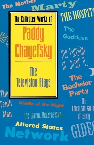 Cover for Paddy Chayefsky · The Collected Works of Paddy Chayefsky: The Television Plays - Applause Books (Pocketbok) (2001)