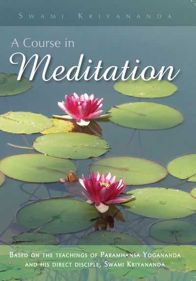 Cover for Kriyananda, Swami (Swami Kriyananda) · Course in Meditation: Based on the Teachings of Paramhansa Yogananda and His Direct Disciple, Swami Kriyananda (Audiobook (CD)) (2015)