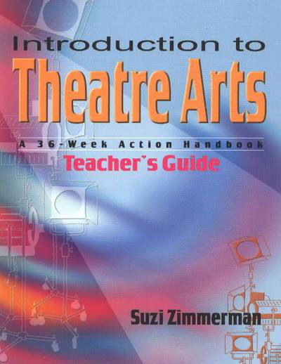 Cover for Suzi Zimmerman · Introduction to Theatre Arts (Teacher's Guide): A 36-Week Action Handbook (Paperback Book) (2004)